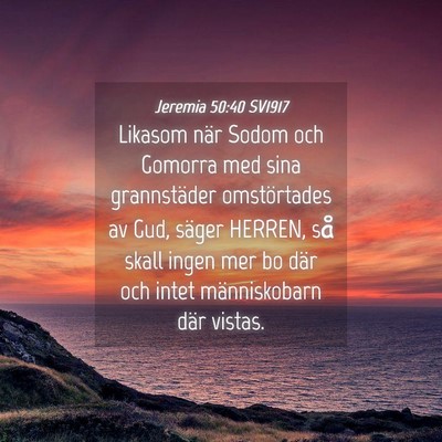 Picture 04 - Jeremia 50:40 SV1917 - Likasom när Sodom och Gomorra med sina - Bible Verse Picture
