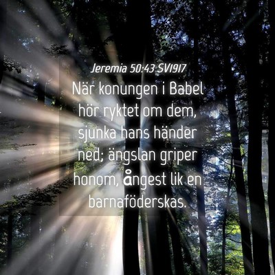 Picture 04 - Jeremia 50:43 SV1917 - När konungen i Babel hör ryktet om dem, sjunka - Bible Verse Picture