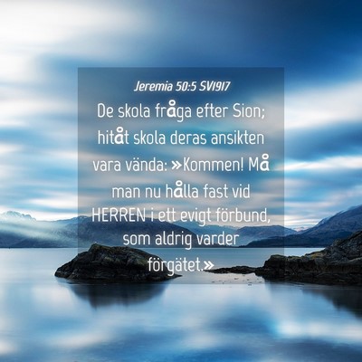 Picture 04 - Jeremia 50:5 SV1917 - De skola fråga efter Sion; hitåt skola deras - Bible Verse Picture