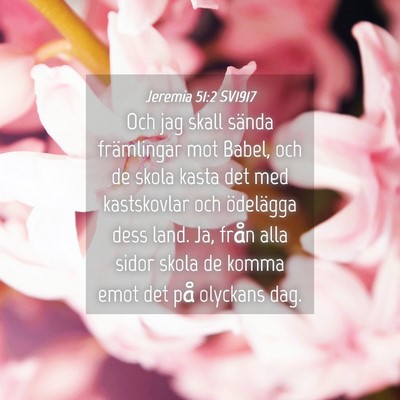 Picture 04 - Jeremia 51:2 SV1917 - Och jag skall sända främlingar mot Babel, och - Bible Verse Picture