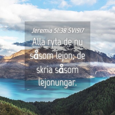 Picture 04 - Jeremia 51:38 SV1917 - Alla ryta de nu såsom lejon; de skria såsom - Bible Verse Picture