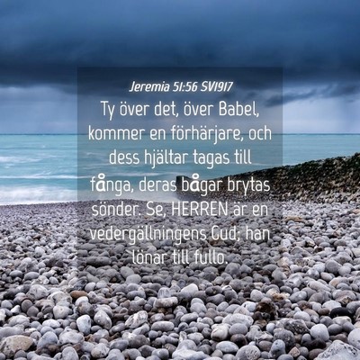 Picture 04 - Jeremia 51:56 SV1917 - Ty över det, över Babel, kommer en - Bible Verse Picture