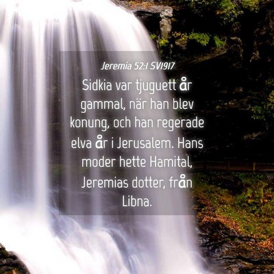 Picture 04 - Jeremia 52:1 SV1917 - Sidkia var tjuguett år gammal, när han blev - Bible Verse Picture