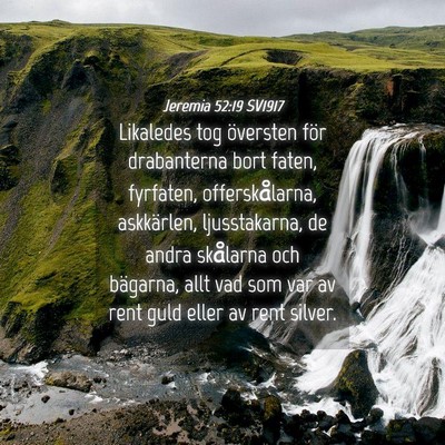 Picture 04 - Jeremia 52:19 SV1917 - Likaledes tog översten för drabanterna bort - Bible Verse Picture