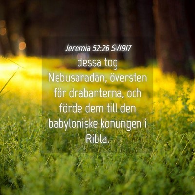 Picture 04 - Jeremia 52:26 SV1917 - dessa tog Nebusaradan, översten för - Bible Verse Picture