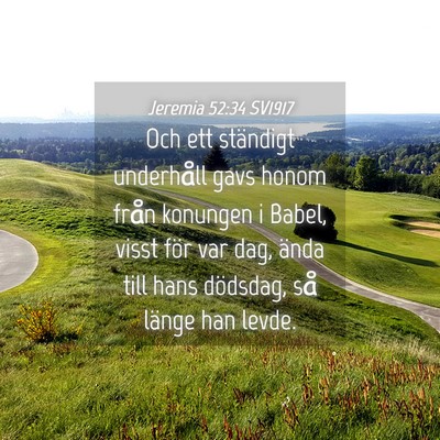 Picture 04 - Jeremia 52:34 SV1917 - Och ett ständigt underhåll gavs honom från - Bible Verse Picture