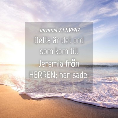 Picture 04 - Jeremia 7:1 SV1917 - Detta är det ord som kom till Jeremia från - Bible Verse Picture