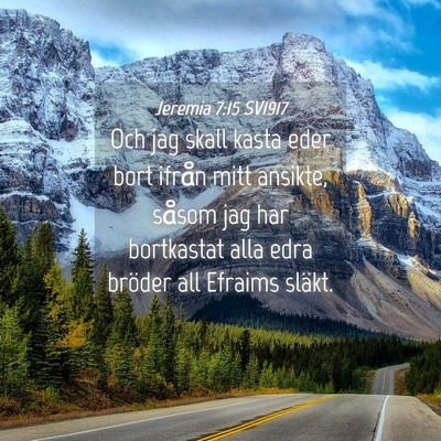 Picture 04 - Jeremia 7:15 SV1917 - Och jag skall kasta eder bort ifrån mitt - Bible Verse Picture