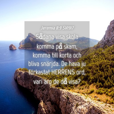 Picture 04 - Jeremia 8:9 SV1917 - Sådana visa skola komma på skam, komma till - Bible Verse Picture