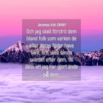 Picture 04 - Jeremia 9:16 SV1917 - Och jag skall förströ dem bland folk som varken - Bible Verse Picture
