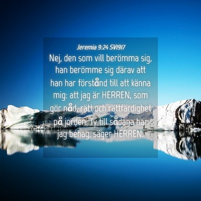 Picture 04 - Jeremia 9:24 SV1917 - Nej, den som vill berömma sig, han berömme sig - Bible Verse Picture