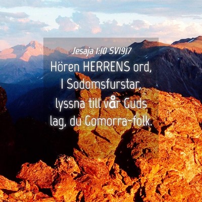 Picture 04 - Jesaja 1:10 SV1917 - Hören HERRENS ord, I Sodomsfurstar, lyssna till - Bible Verse Picture