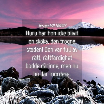 Picture 04 - Jesaja 1:21 SV1917 - Huru har hon icke blivit en sköka, den trogna - Bible Verse Picture