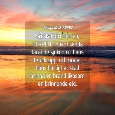 Picture 04 - Jesaja 10:16 SV1917 - Så skall då Herren, HERREN Sebaot sända - Bible Verse Picture