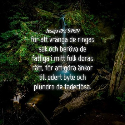 Picture 04 - Jesaja 10:2 SV1917 - för att vränga de ringas sak och beröva de - Bible Verse Picture