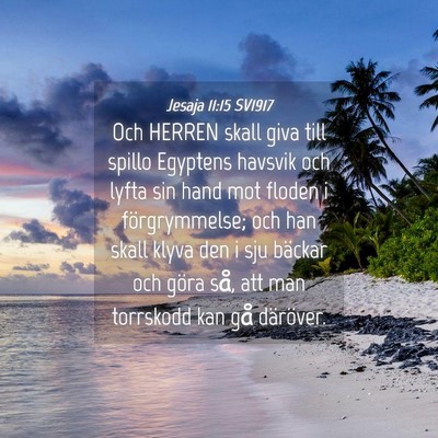Picture 04 - Jesaja 11:15 SV1917 - Och HERREN skall giva till spillo Egyptens - Bible Verse Picture