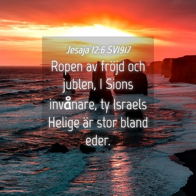 Picture 04 - Jesaja 12:6 SV1917 - Ropen av fröjd och jublen, I Sions invånare, ty - Bible Verse Picture