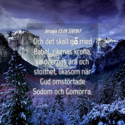 Picture 04 - Jesaja 13:19 SV1917 - Och det skall gå med Babel, rikenas krona, - Bible Verse Picture