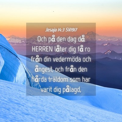 Picture 04 - Jesaja 14:3 SV1917 - Och på den dag då HERREN låter dig få ro - Bible Verse Picture