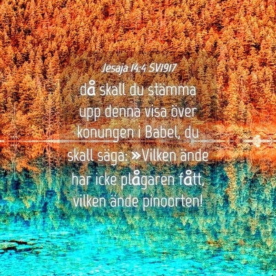 Picture 04 - Jesaja 14:4 SV1917 - då skall du stämma upp denna visa över - Bible Verse Picture