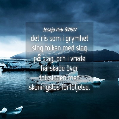 Picture 04 - Jesaja 14:6 SV1917 - det ris som i grymhet slog folken med slag på - Bible Verse Picture