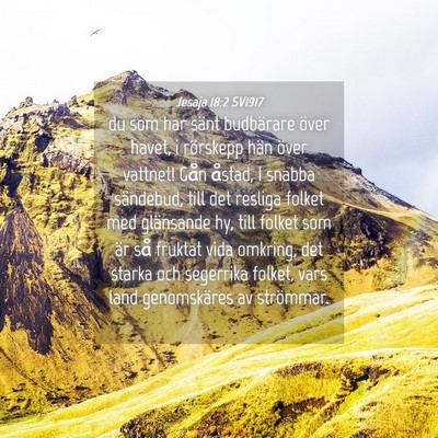 Picture 04 - Jesaja 18:2 SV1917 - du som har sänt budbärare över havet, i - Bible Verse Picture