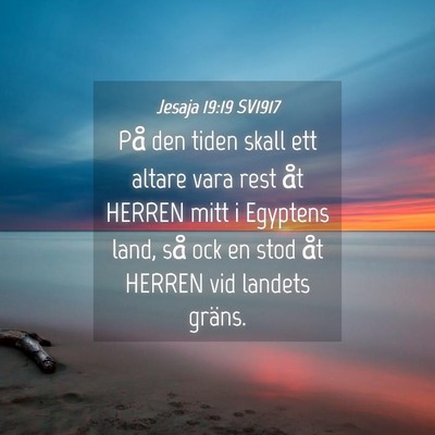 Picture 04 - Jesaja 19:19 SV1917 - På den tiden skall ett altare vara rest åt - Bible Verse Picture