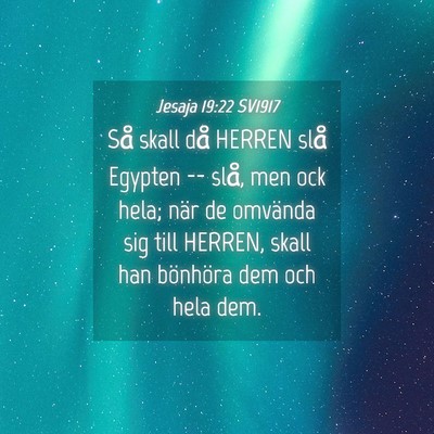 Picture 04 - Jesaja 19:22 SV1917 - Så skall då HERREN slå Egypten -- slå, men - Bible Verse Picture