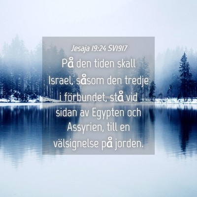 Picture 04 - Jesaja 19:24 SV1917 - På den tiden skall Israel, såsom den tredje i - Bible Verse Picture