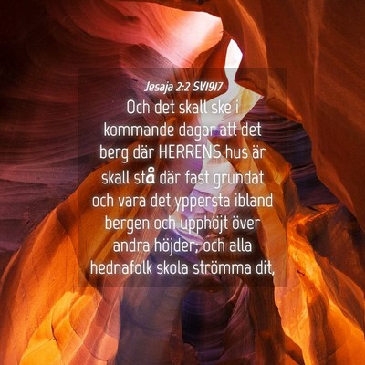 Picture 04 - Jesaja 2:2 SV1917 - Och det skall ske i kommande dagar att det berg - Bible Verse Picture