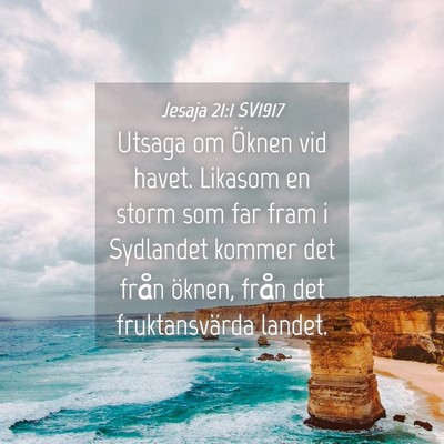 Picture 04 - Jesaja 21:1 SV1917 - Utsaga om Öknen vid havet. Likasom en storm som - Bible Verse Picture