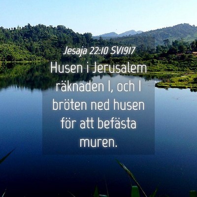 Picture 04 - Jesaja 22:10 SV1917 - Husen i Jerusalem räknaden I, och I bröten ned - Bible Verse Picture