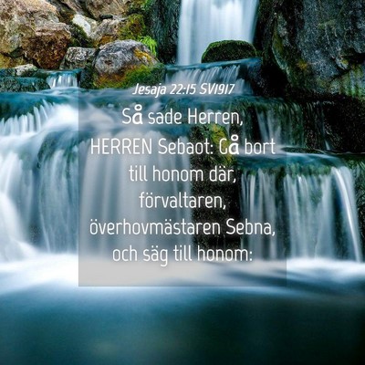 Picture 04 - Jesaja 22:15 SV1917 - Så sade Herren, HERREN Sebaot: Gå bort till - Bible Verse Picture