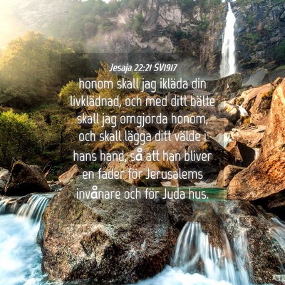 Picture 04 - Jesaja 22:21 SV1917 - honom skall jag ikläda din livklädnad, och med - Bible Verse Picture