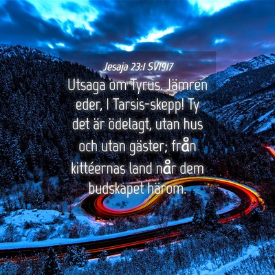 Picture 04 - Jesaja 23:1 SV1917 - Utsaga om Tyrus. Jämren eder, I Tarsis-skepp! Ty - Bible Verse Picture
