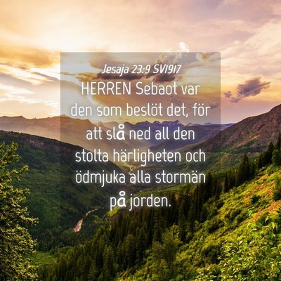 Picture 04 - Jesaja 23:9 SV1917 - HERREN Sebaot var den som beslöt det, för att - Bible Verse Picture