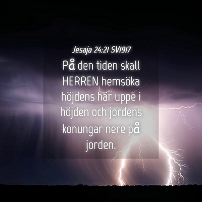 Picture 04 - Jesaja 24:21 SV1917 - På den tiden skall HERREN hemsöka höjdens här - Bible Verse Picture
