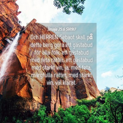 Picture 04 - Jesaja 25:6 SV1917 - Och HERREN Sebaot skall på detta berg göra ett - Bible Verse Picture