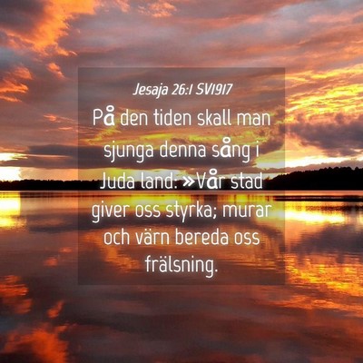 Picture 04 - Jesaja 26:1 SV1917 - På den tiden skall man sjunga denna sång i Juda - Bible Verse Picture