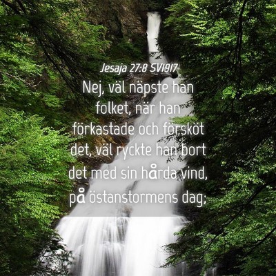 Picture 04 - Jesaja 27:8 SV1917 - Nej, väl näpste han folket, när han - Bible Verse Picture