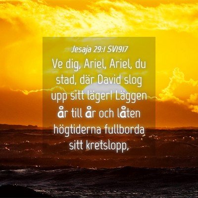 Picture 04 - Jesaja 29:1 SV1917 - Ve dig, Ariel, Ariel, du stad, där David slog - Bible Verse Picture