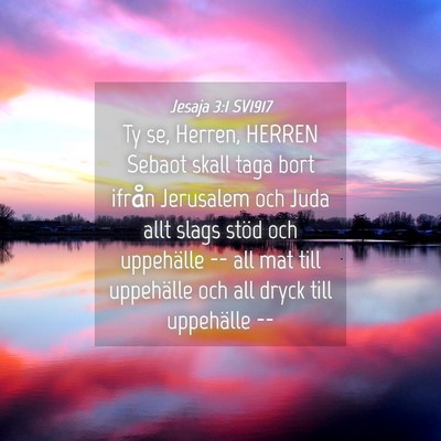 Picture 04 - Jesaja 3:1 SV1917 - Ty se, Herren, HERREN Sebaot skall taga bort - Bible Verse Picture