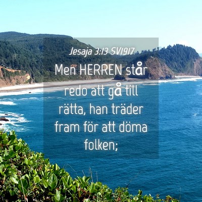 Picture 04 - Jesaja 3:13 SV1917 - Men HERREN står redo att gå till rätta, han - Bible Verse Picture
