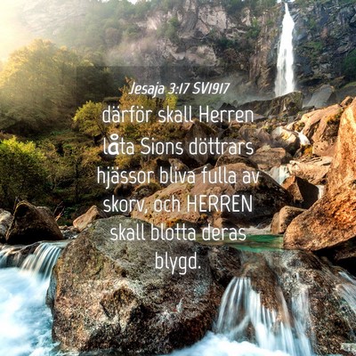 Picture 04 - Jesaja 3:17 SV1917 - därför skall Herren låta Sions döttrars - Bible Verse Picture