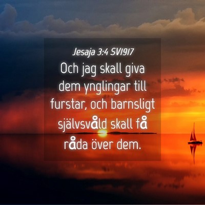 Picture 04 - Jesaja 3:4 SV1917 - Och jag skall giva dem ynglingar till furstar, - Bible Verse Picture