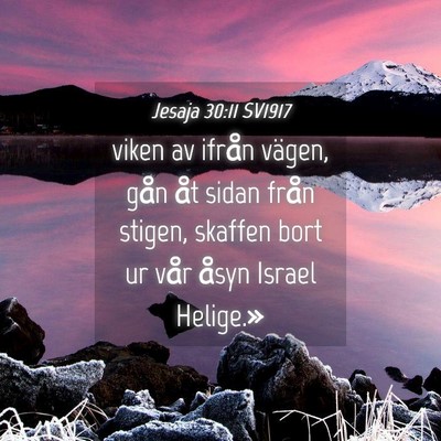 Picture 04 - Jesaja 30:11 SV1917 - viken av ifrån vägen, gån åt sidan från - Bible Verse Picture