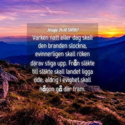 Picture 04 - Jesaja 34:10 SV1917 - Varken natt eller dag skall den branden slockna, - Bible Verse Picture