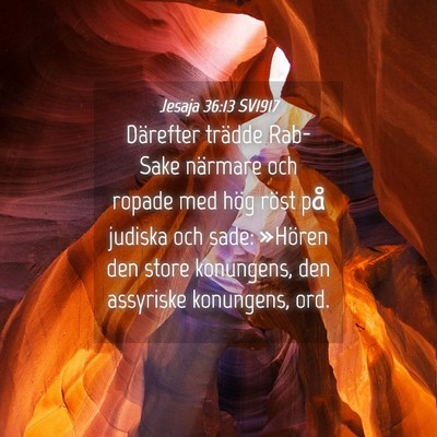 Picture 04 - Jesaja 36:13 SV1917 - Därefter trädde Rab-Sake närmare och ropade - Bible Verse Picture