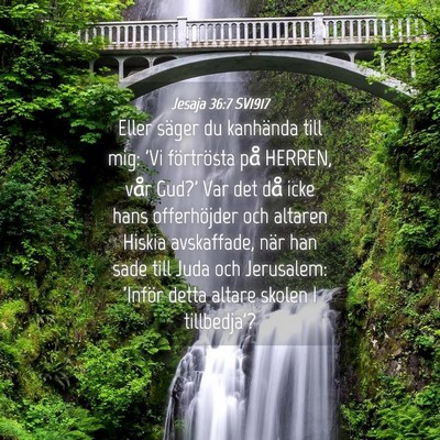 Picture 04 - Jesaja 36:7 SV1917 - Eller säger du kanhända till mig: 'Vi - Bible Verse Picture
