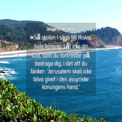Picture 04 - Jesaja 37:10 SV1917 - »Så skolen I säga till Hiskia, Juda konung: - Bible Verse Picture